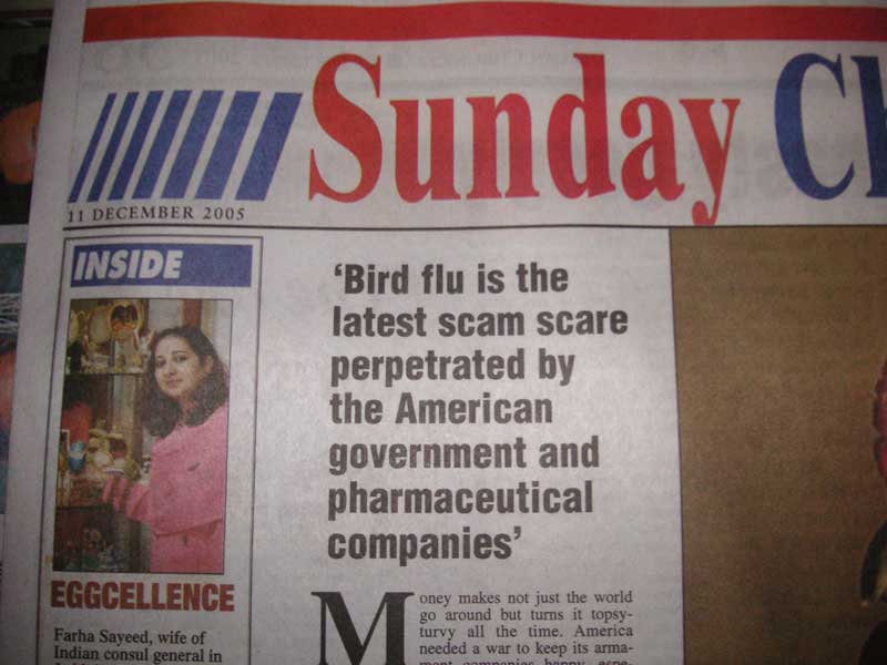 South East Asia December 2005 - If you are too lazy to click, the headline reads, 'Bird flu is the latest scam perpetrated by the American government and pharmaceutical companies' an